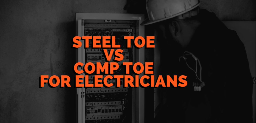 Is composite toe better than steel toe for electricians Featured Image