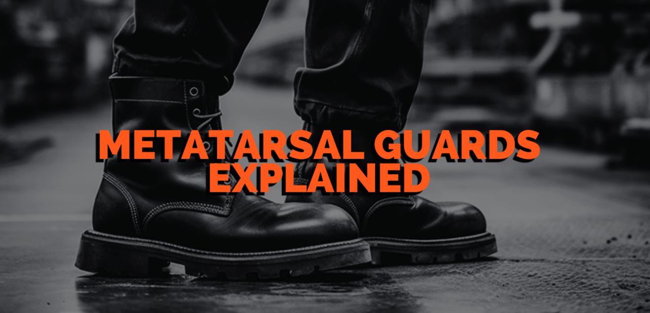 What Are Metatarsal Guards | Why Steel Toe Work Boots Need Them